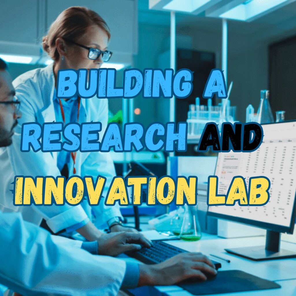 Building a Research and Innovation Lab